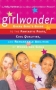 Girlwonder : Every Girl's Guide to the Fantastic Feats, Cool Qualities, and Remarkable Abilities of Women and Girls (Information Please) 2003 г 240 стр ISBN 0618319395 инфо 2620j.