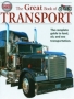 The Great Book of Transport: The Complete Guide to Land, Air, and Sea Transportation (The Great Books Series) 2004 г 128 стр ISBN 1904516092 инфо 2627j.
