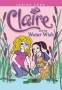 Claire and the Water Wish 2009 г Мягкая обложка, 120 стр ISBN 1554533821 инфо 2691j.