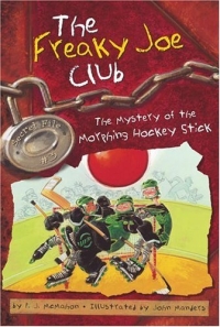 The Mystery of the Morphing Hockey Stick : Secret File #3 (Freaky Joe Club, The) 2004 г 144 стр ISBN 0689862628 инфо 2135l.