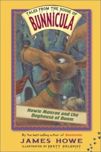 Howie Monroe and the Doghouse of Doom (Tales From the House of Bunnicula) 2003 г 112 стр ISBN 0689839529 инфо 2140l.