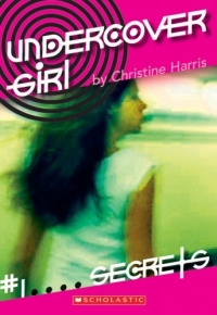 Undercover Girl #1: Secrets : Secrets (Undercover Girl) 2005 г 128 стр ISBN 0439761255 инфо 2142l.