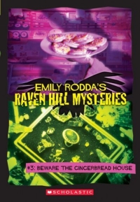 Raven Hill Mysteries #3 : Beware The Gingerbread House (Raven Hill Mysteries) 2005 г 128 стр ISBN 0439782481 инфо 2152l.