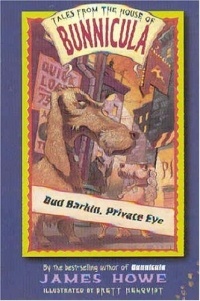 Bud Barkin, Private Eye (Tales From the House of Bunnicula) 2004 г 112 стр ISBN 0689869894 инфо 2205l.