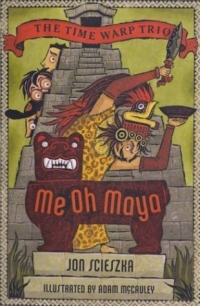 Me Oh Maya (Time Warp Trio) Издательство: Viking Juvenile, 2003 г Твердый переплет, 80 стр ISBN 0670036293 инфо 2253l.