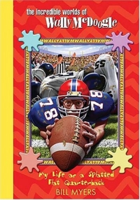My Life as a Splatted Flat Quarterback (Incredible Worlds of Wally Mcdoogle) 2005 г 128 стр ISBN 0849959950 инфо 2255l.