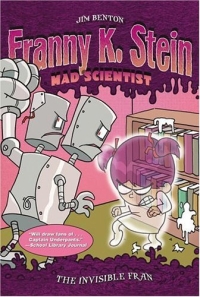 The Invisible Fran (Franny K Stein, Mad Scientist) 2005 г 112 стр ISBN 0689862970 инфо 2256l.