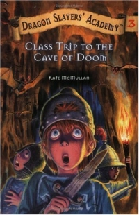 Class Trip to the Cave of Doom (Dragon Slayers' Academy) 2003 г 112 стр ISBN 0448431106 инфо 2265l.