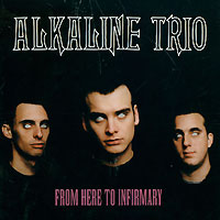 Alkaline Trio From Here To Infirmary Формат: Audio CD (Jewel Case) Дистрибьюторы: Vagrant Records, LLC, ООО "Юниверсал Мьюзик" Европейский Союз Лицензионные товары инфо 202a.